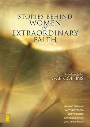 Stories Behind Women of Extraordinary Faith cover image