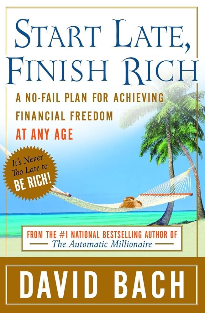 Start Late, Finish Rich: A No-Fail Plan for Achieving Financial Freedom at Any Age cover image