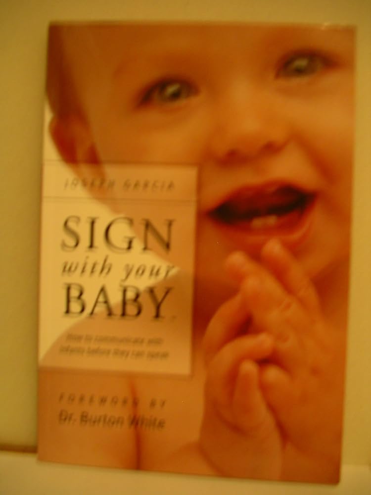 Sign With Your Baby: How to Communicate With Infants Before They Can Speak cover image
