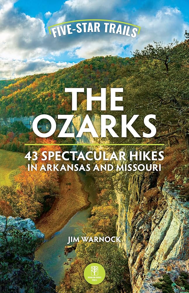 Five-Star Trails: The Ozarks: 43 Spectacular Hikes in Arkansas and Missouri cover image