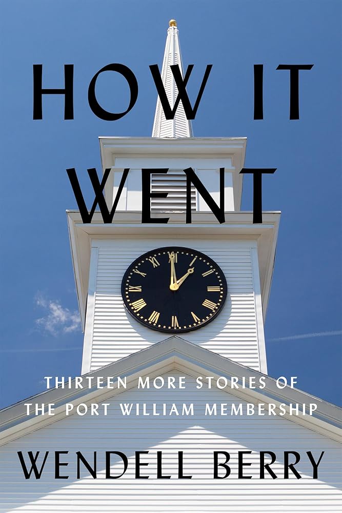 How It Went: Thirteen More Stories of the Port William Membership cover image