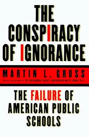 The Conspiracy of Ignorance: The Failure of American Public Schools cover image
