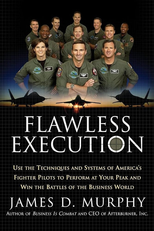 Flawless Execution: Use the Techniques and Systems of America's Fighter Pilots to Perform at Your Peak and Win the Battles of the Business World cover image
