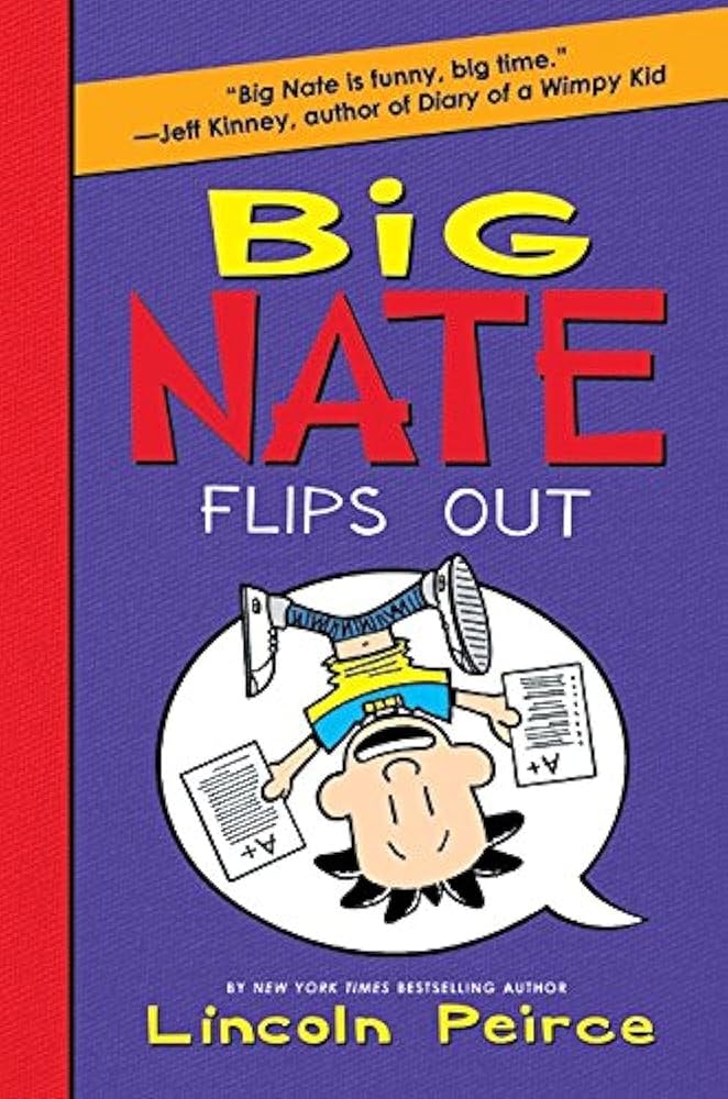 Big Nate Flips Out: A Funny Novel about the King of Detention Trying to Clean Up His Act for His Best Friend, for Children (Ages 8-12) cover image