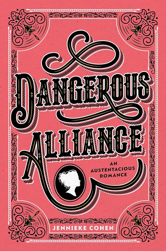 Dangerous Alliance: An Austentacious Romance: A Regency Mystery Romance of Jane Austen Wit, Treacherous Courtship, and High Society Scandals cover image