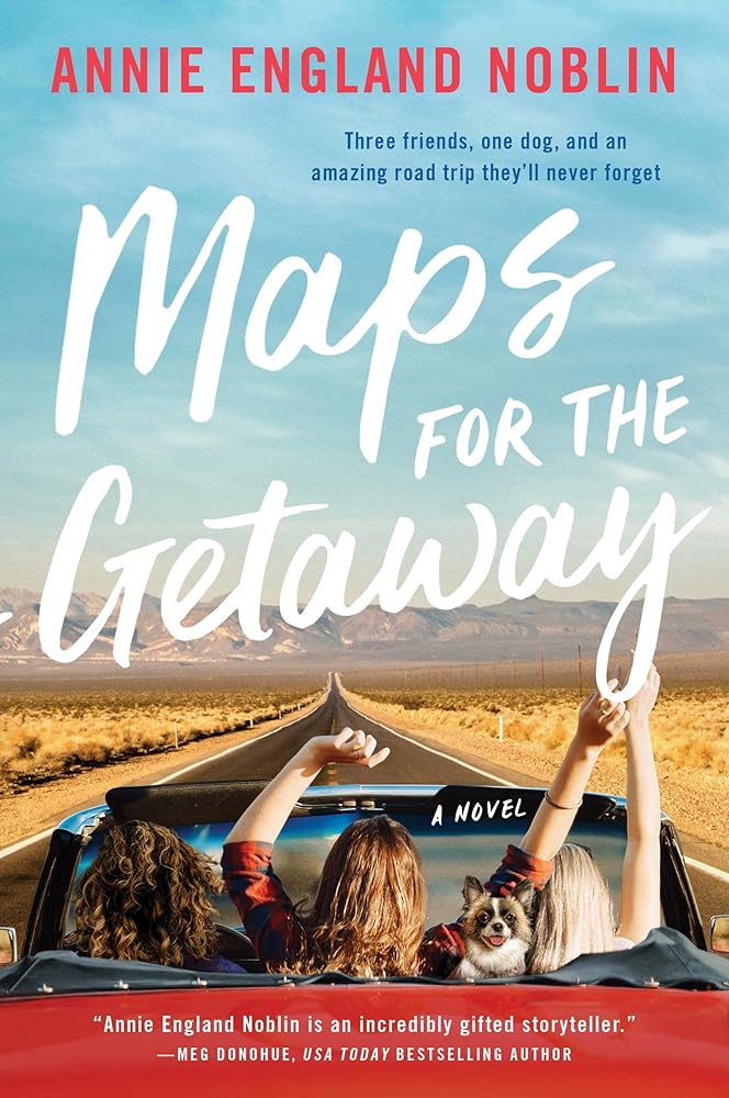 Maps for the Getaway: A Funny Chicklit Road Trip About Female Friendship, Boy Bands, and Finding Yourself cover image