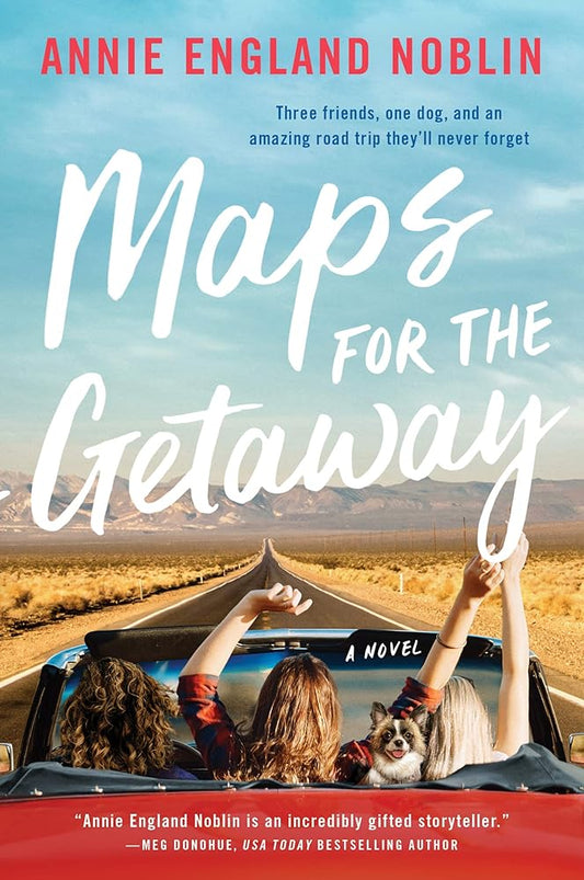 Maps for the Getaway: A Funny Chicklit Road Trip About Female Friendship, Boy Bands, and Finding Yourself cover image