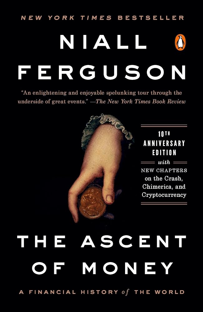 The Ascent of Money: A Financial History of the World: 10th Anniversary Edition cover image