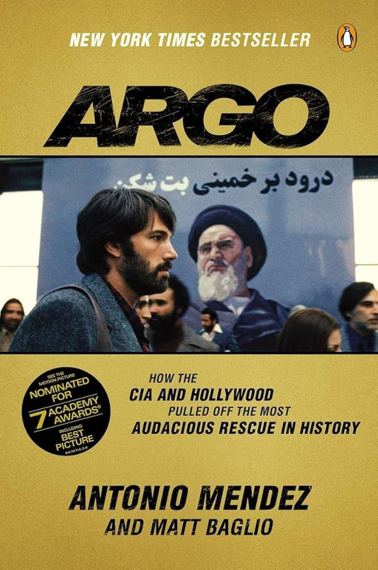 Argo: How the CIA and Hollywood Pulled Off the Most Audacious Rescue in History cover image