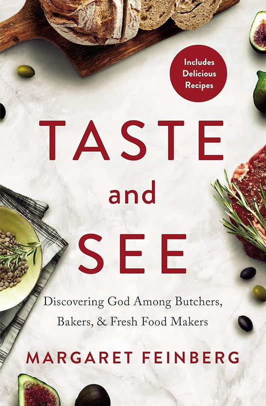 Taste and See: Discovering God among Butchers, Bakers, and Fresh Food Makers cover image