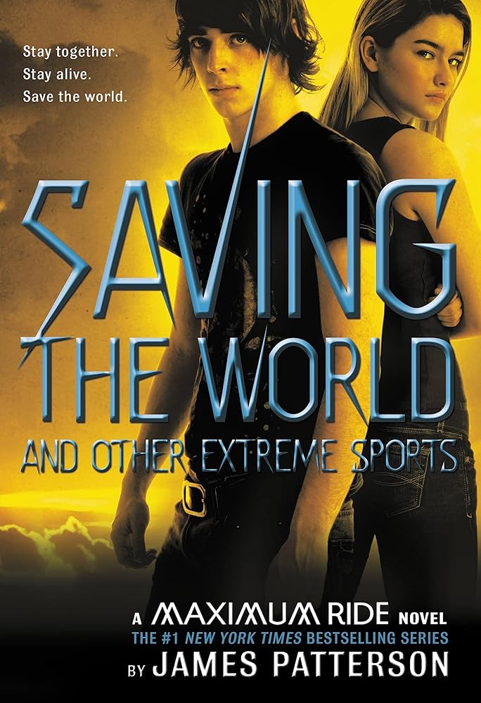 Maximum Ride Saving The World And Other Extreme Sports cover image