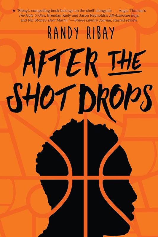 After the Shot Drops: A Heart-Pounding YA Novel About Basketball, Friendship, and One Dangerous Decision cover image