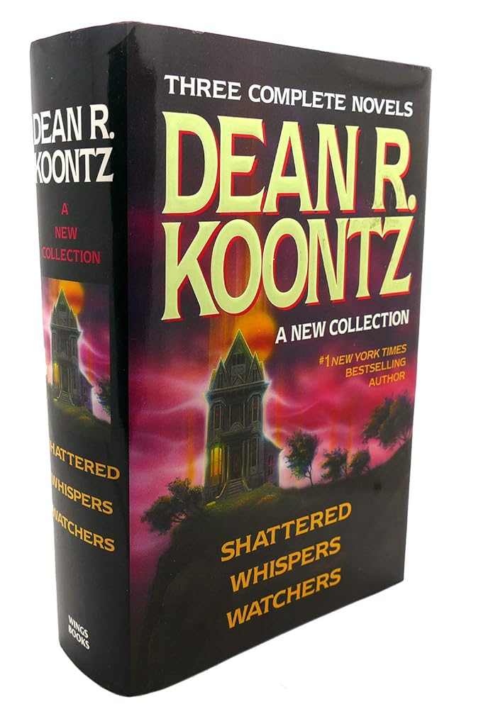 Three Complete Novels - Dean R. Koontz - A New Collection (Shattered/Whispers/Watchers) cover image