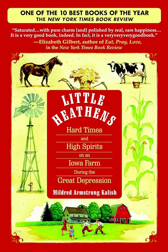 Little Heathens: Hard Times and High Spirits on an Iowa Farm During the Great Depression cover image