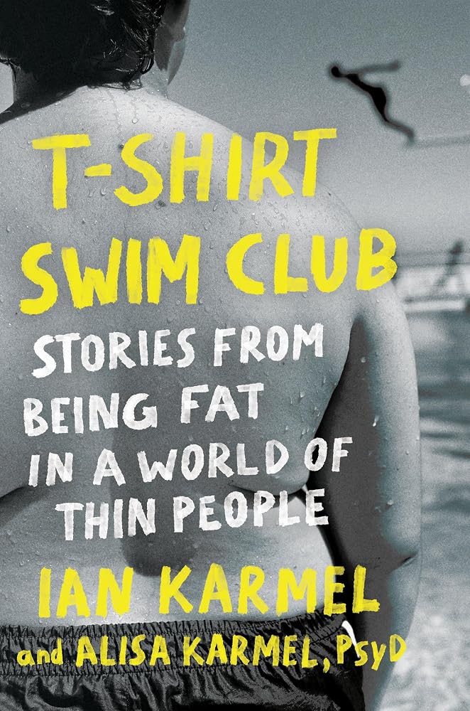 T-Shirt Swim Club: Stories from Being Fat in a World of Thin People cover image