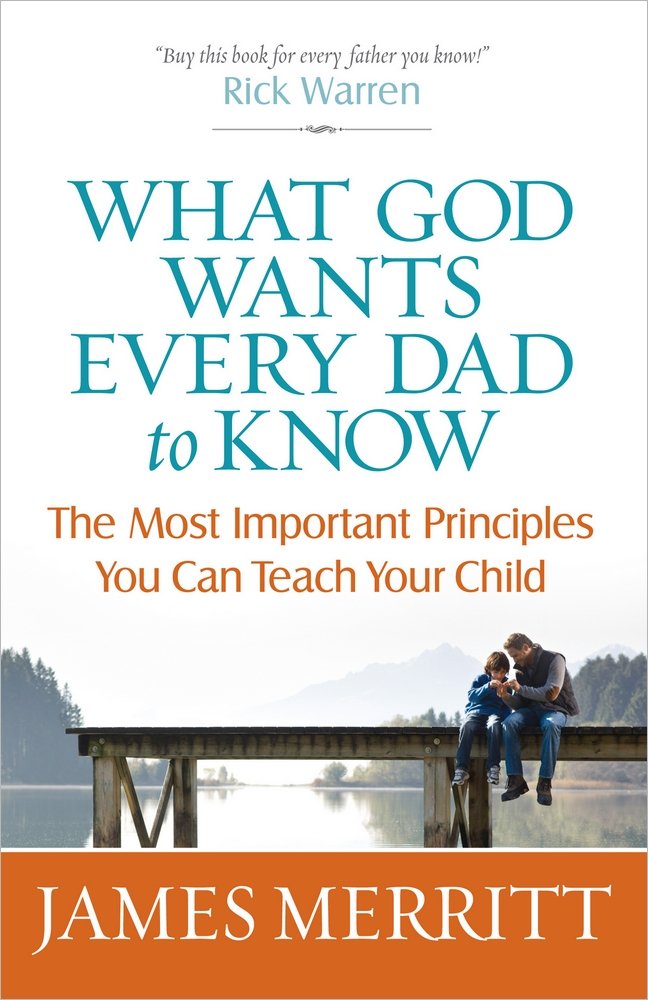 What God Wants Every Dad to Know: The Most Important Principles You Can Teach Your Child cover image