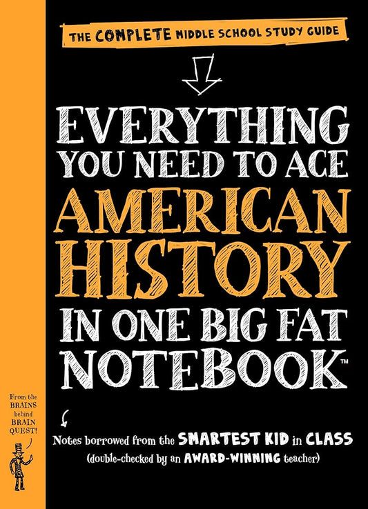 Everything You Need to Ace American History in One Big Fat Notebook: The Complete Middle School Study Guide cover image