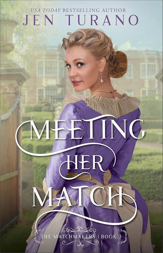Meeting Her Match: (A Christian Historical Romance Book with Humor Set in New York's High-Society) (The Matchmakers) cover image