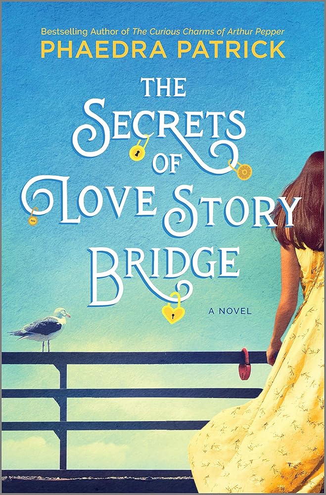 The Secrets of Love Story Bridge: A Novel cover image