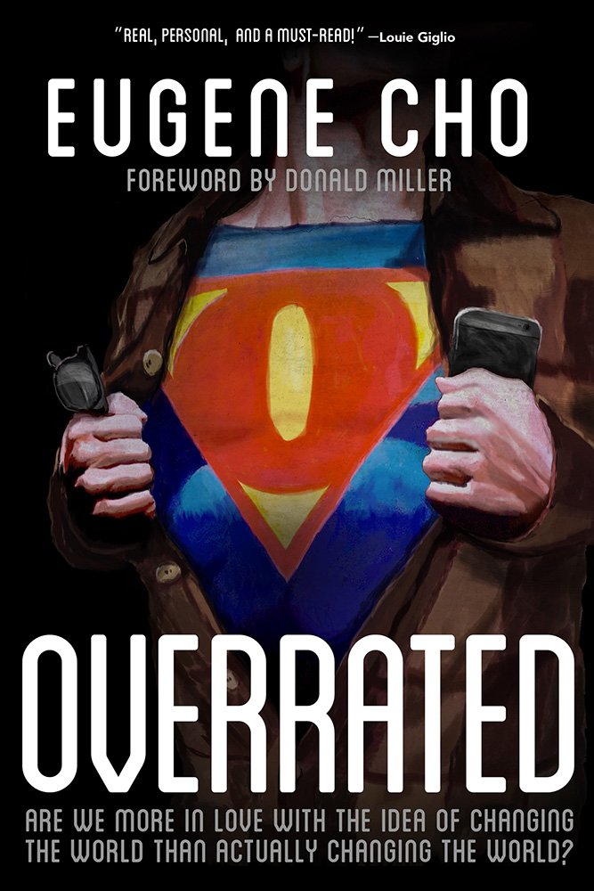Overrated: Are We More in Love with the Idea of Changing the World Than Actually Changing the World? cover image