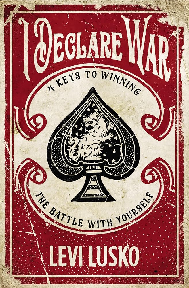 I Declare War: Four Keys to Winning the Battle with Yourself cover image