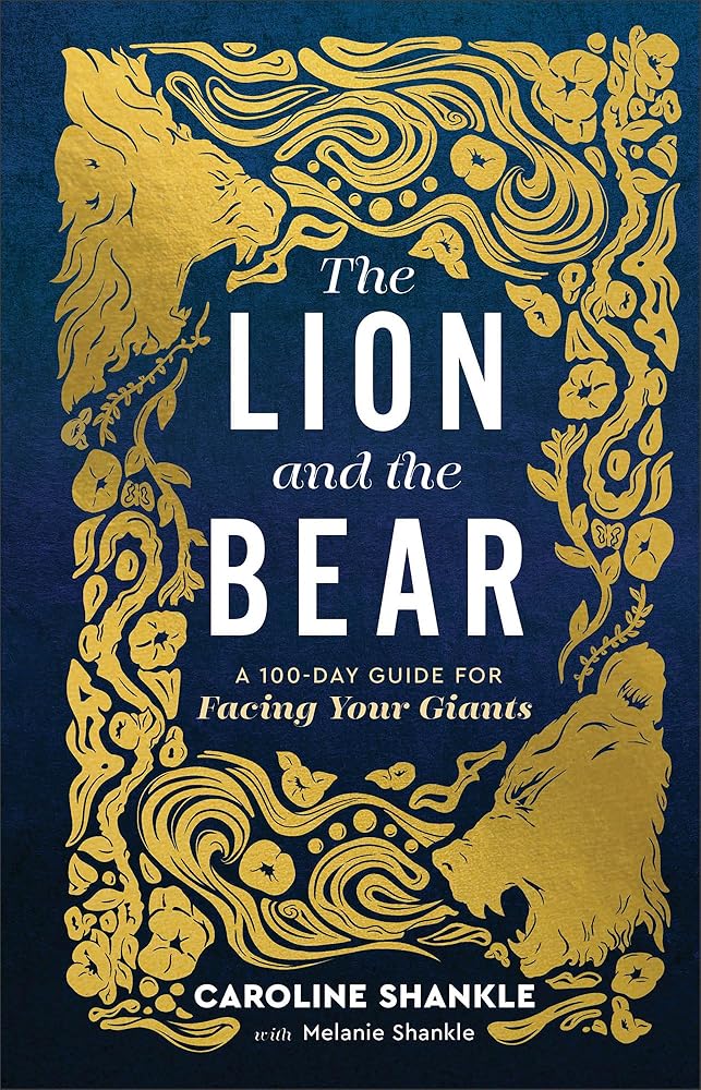 The Lion and the Bear: A 100-Day Guide for Facing Your Giants (Devotional for Teen and College Girls) cover image