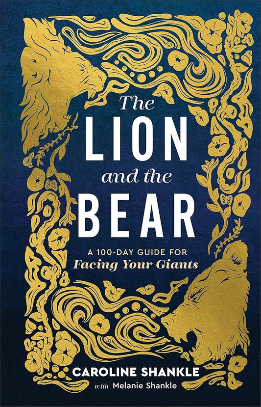 The Lion and the Bear: A 100-Day Guide for Facing Your Giants (Devotional for Teen and College Girls) cover image