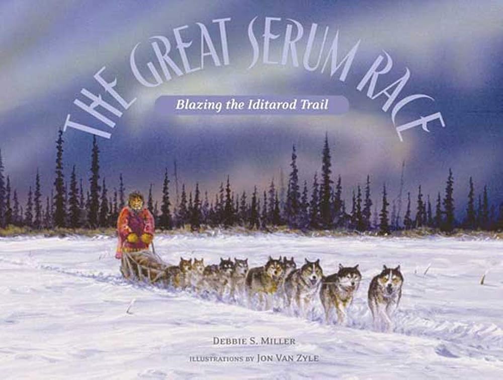 The Great Serum Race: Blazing the Iditarod Trail cover image