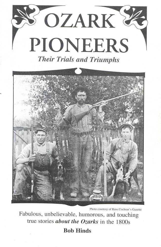 Ozark pioneers: Their trials and triumphs cover image