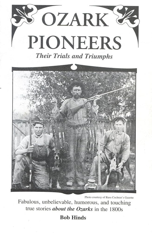 Ozark pioneers: Their trials and triumphs cover image