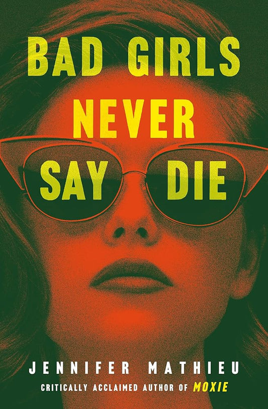 Bad Girls Never Say Die cover image