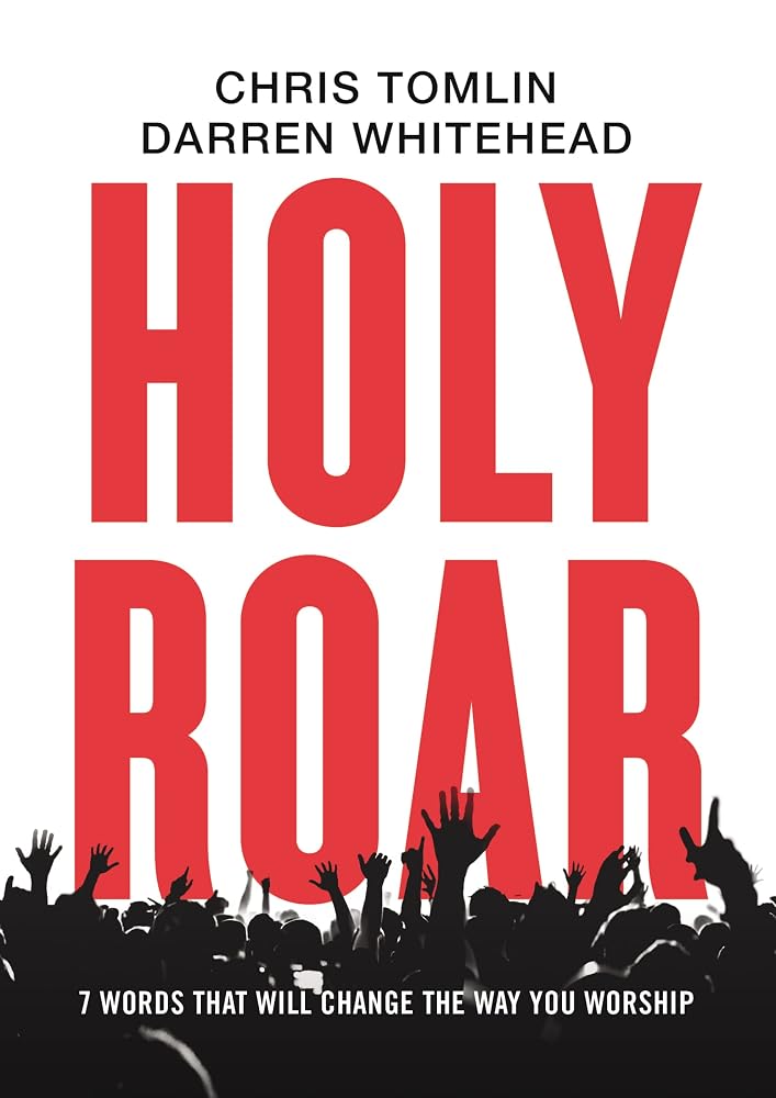 Holy Roar: 7 Words That Will Change The Way You Worship cover image