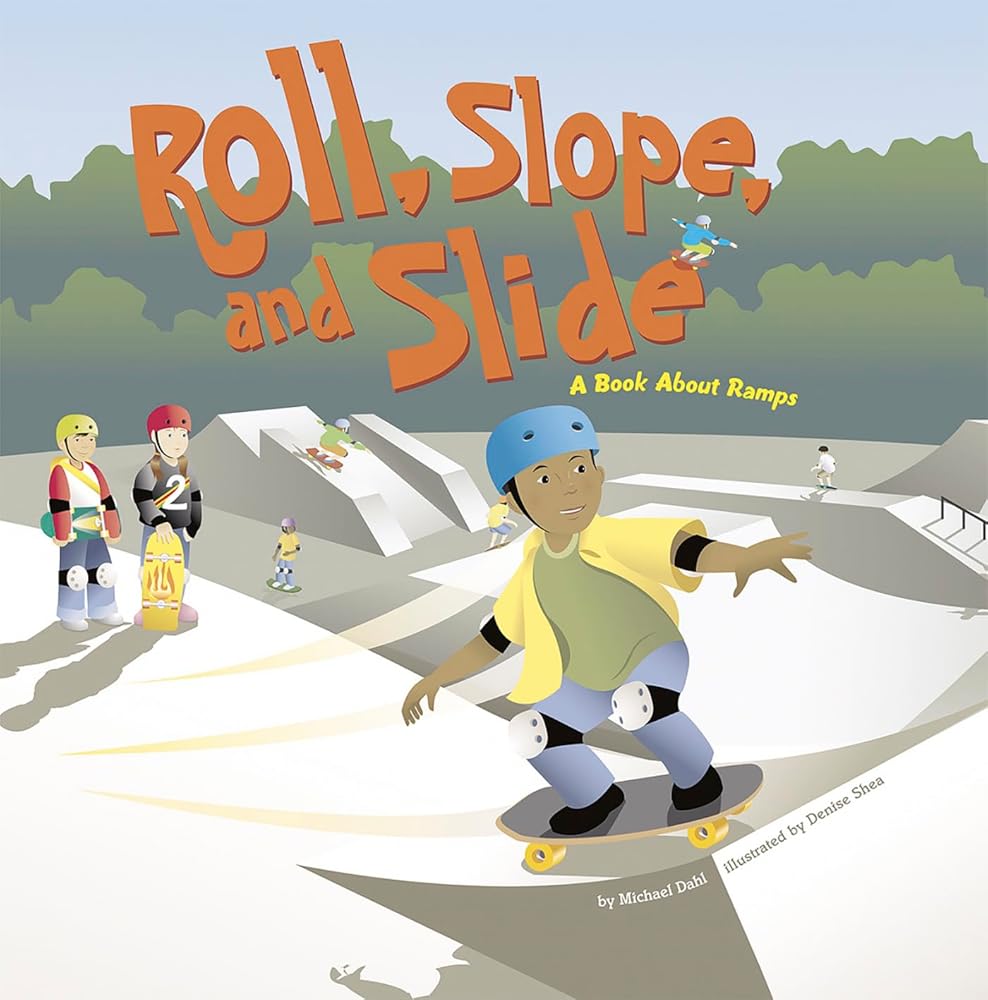 Roll, Slope, and Slide: A Book About Ramps (Amazing Science) cover image