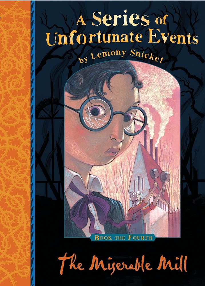 The Miserable Mill (Series of Unfortunate Events) cover image