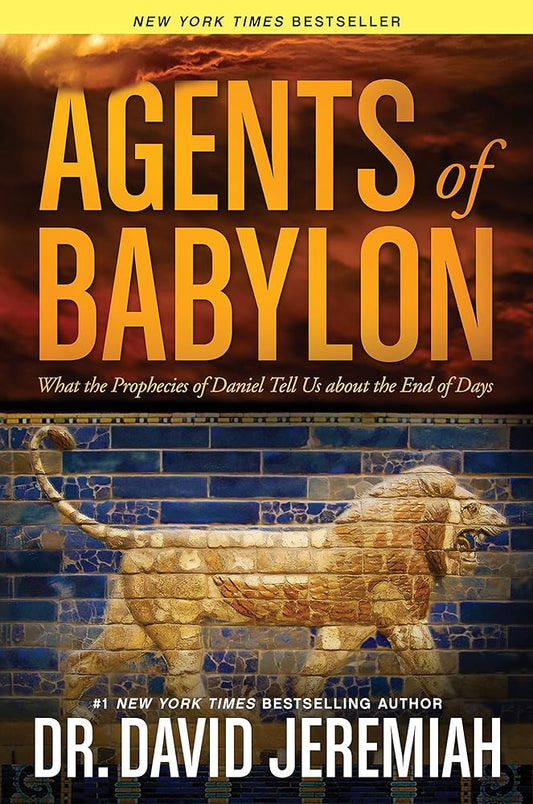 Agents of Babylon: What the Prophecies of Daniel Tell Us about the End of Days cover image