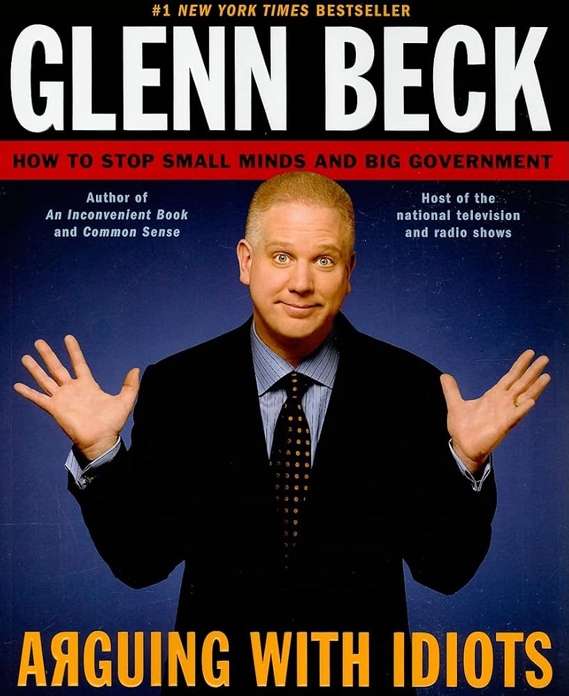 Arguing with Idiots: How to Stop Small Minds and Big Government cover image