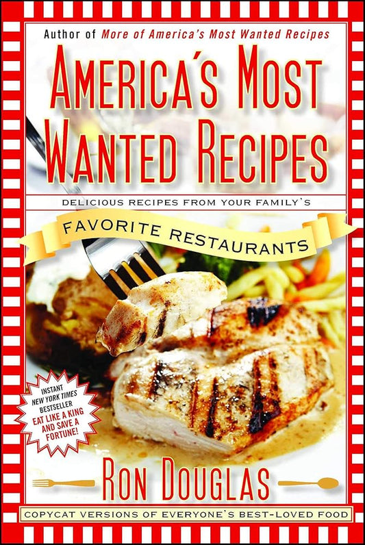 America's Most Wanted Recipes: Delicious Recipes from Your Family's Favorite Restaurants cover image