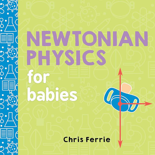 Newtonian Physics for Babies (Baby University) cover image