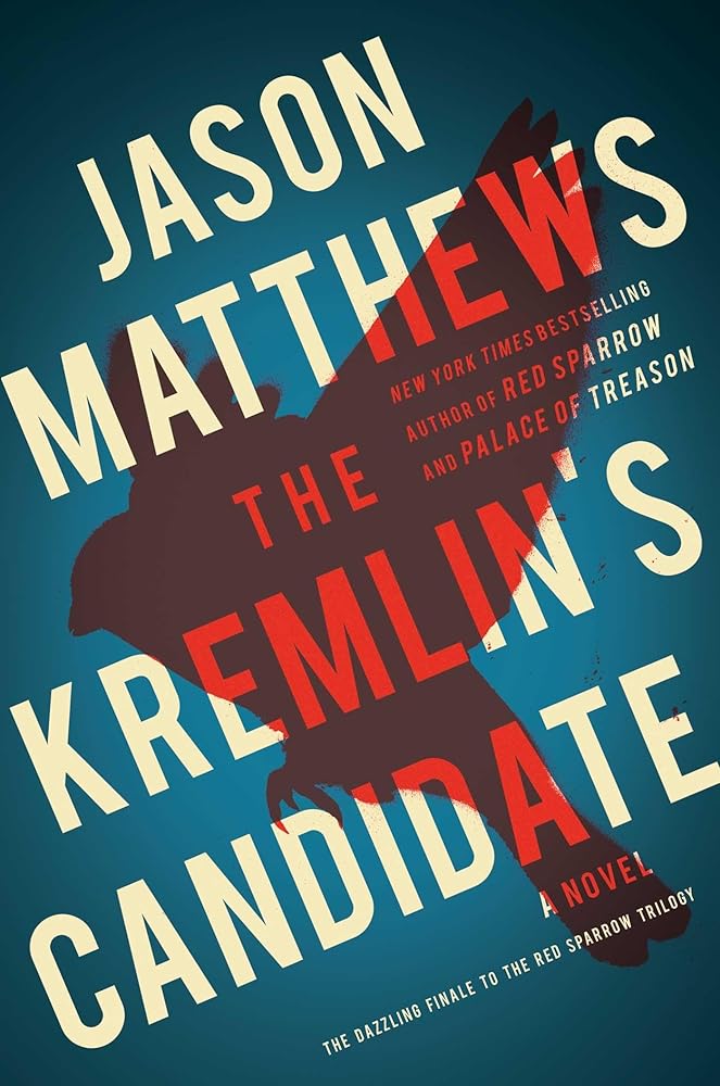 The Kremlin's Candidate: A Novel (3) (The Red Sparrow Trilogy) cover image