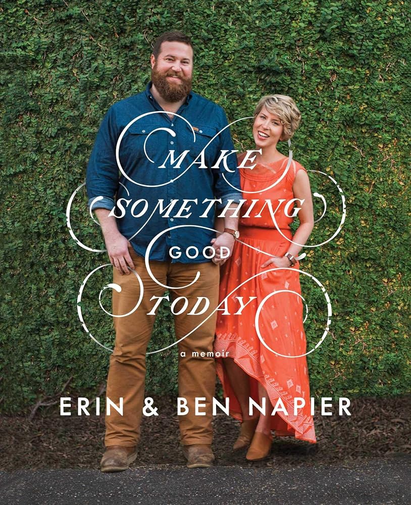 Make Something Good Today: A Memoir cover image