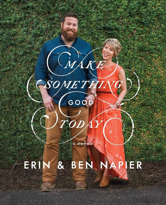 Make Something Good Today: A Memoir cover image