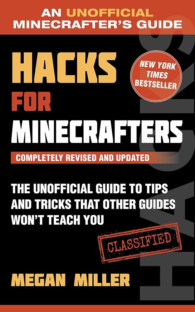 Hacks for Minecrafters: The Unofficial Guide to Tips and Tricks That Other Guides Won't Teach You (Unofficial Minecrafters Guides) cover image