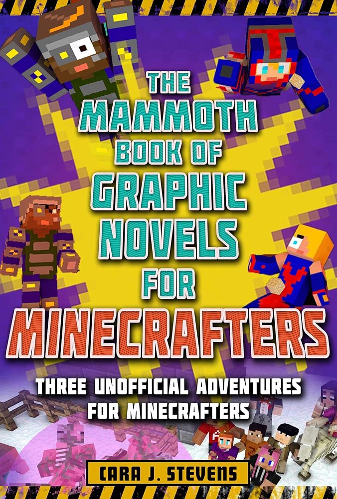 The Mammoth Book of Graphic Novels for Minecrafters: Three Unofficial Adventures for Minecrafters (Unofficial Graphic Novel for Minecrafters) cover image