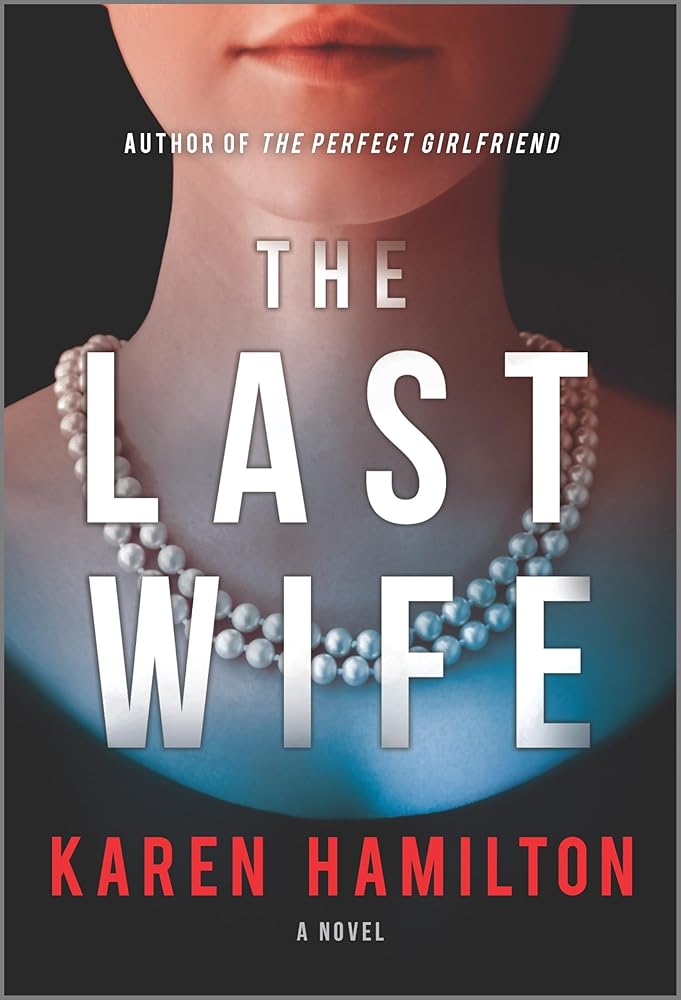 The Last Wife: A Chilling Psychological Thriller of Obsession and Stolen Lives (Hqn) cover image