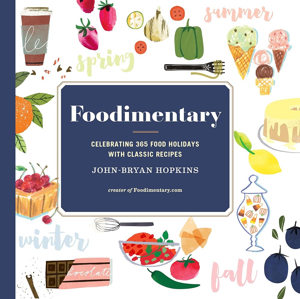 Foodimentary: Celebrating 365 Food Holidays with Classic Recipes cover image