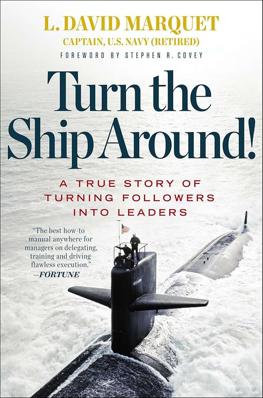 Turn the Ship Around!: A True Story of Turning Followers into Leaders cover image
