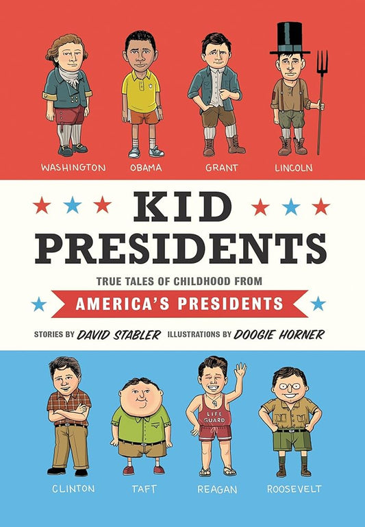 Kid Presidents: True Tales of Childhood from America's Presidents (Kid Legends) cover image