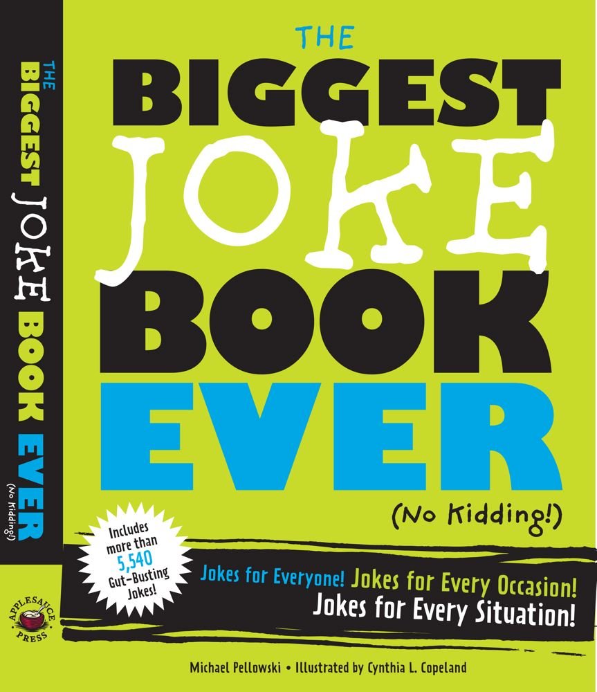 The Biggest Joke Book Ever (No Kidding): Jokes for Everyone! Jokes for Every Occasion! Jokes for Every Situation! cover image