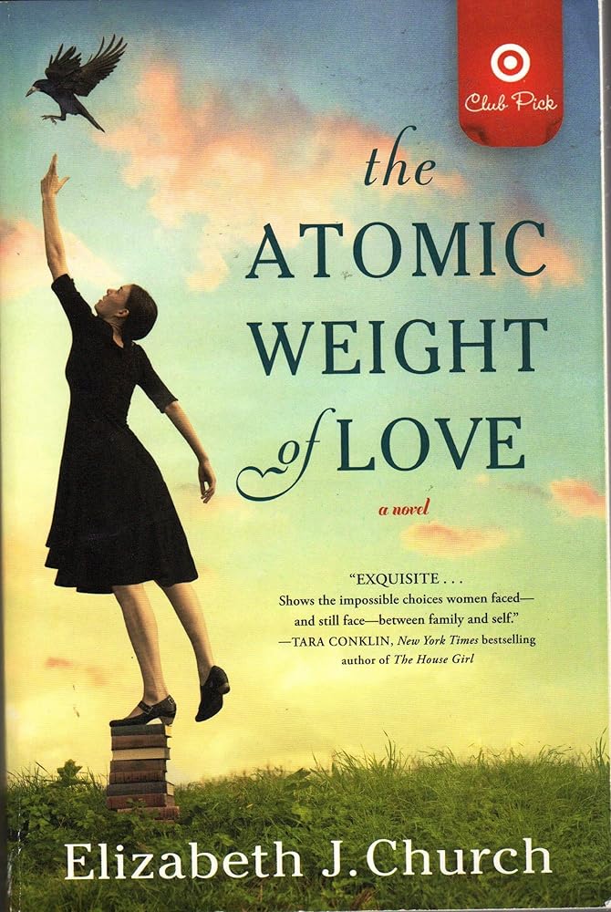 The Atomic Weight of Love: Target Club Pick cover image