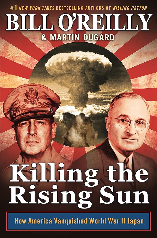 Killing the Rising Sun: How America Vanquished World War II Japan (Bill O'Reilly's Killing Series) cover image